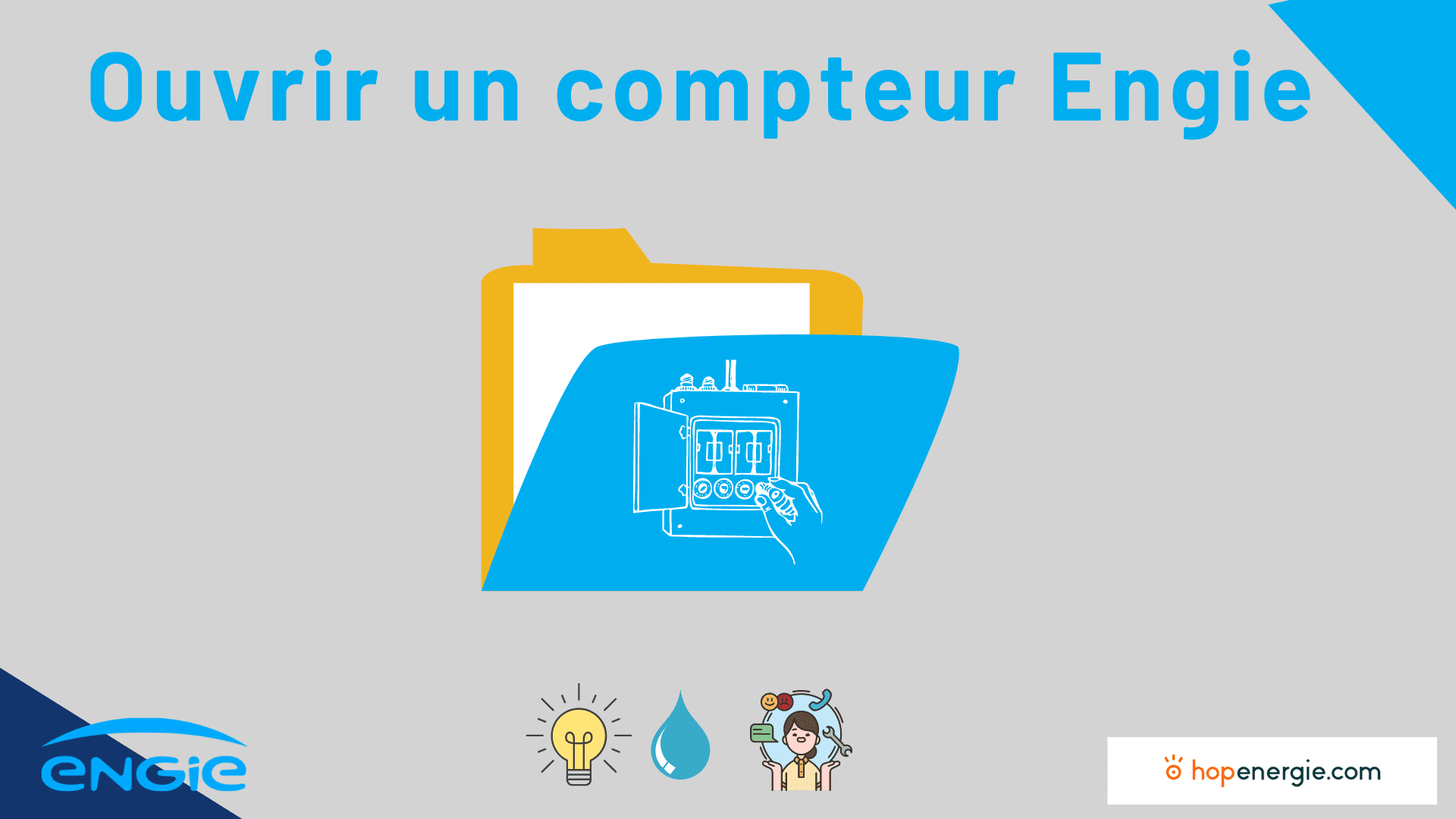 Ouverture de compteur ENGIE : prix et délais 2022