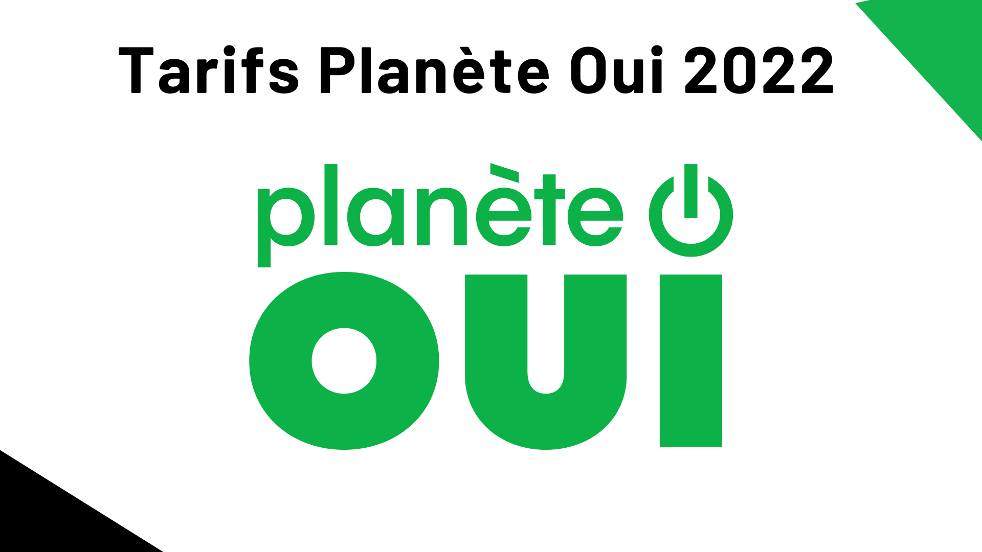 Tarifs Planète Oui 2022 : prix du kWh Planète Oui