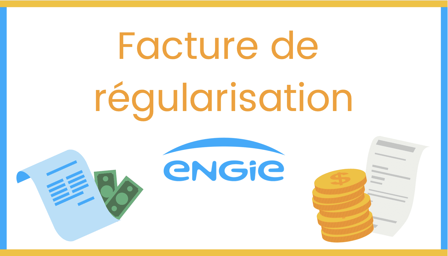 Visuel facture de régularisation Engie