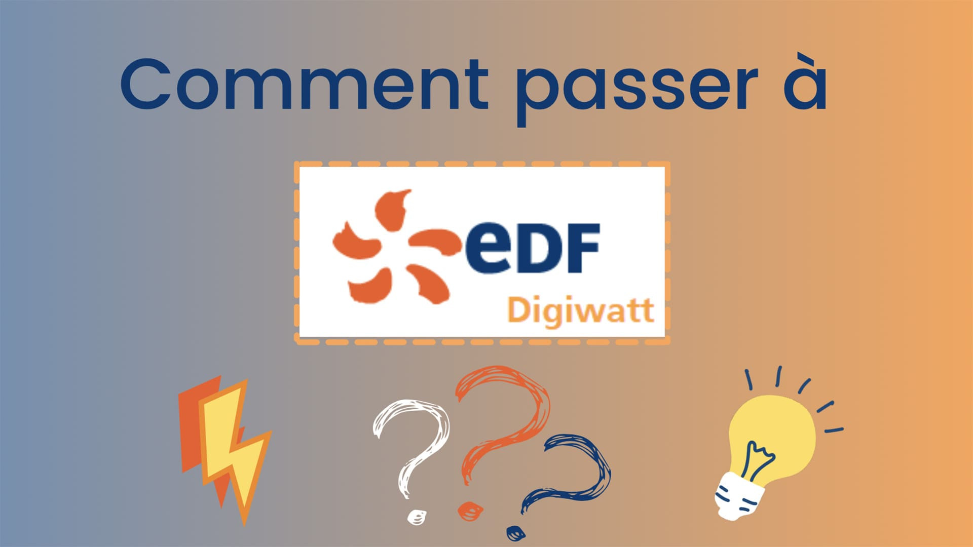 Comment passer à Digiwatt EDF