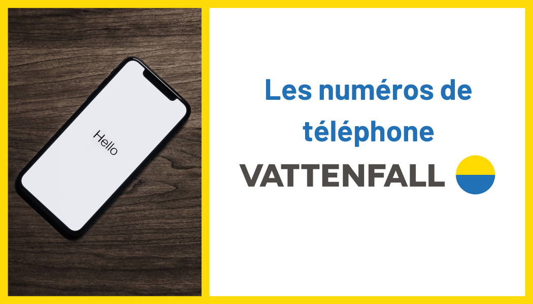 Contacter le fournisseur Vattenfall par téléphone 